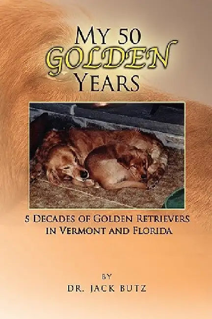 My 50 Golden Years by Jack Butz