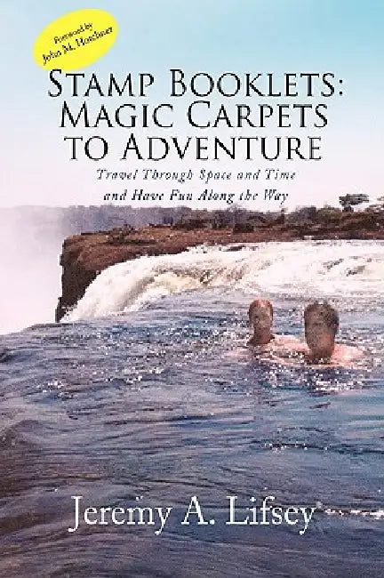 Stamp Booklets: Magic Carpets to Adventure by Jeremy A. Lifsey