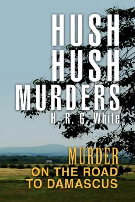 Hush Hush Murders by H. R. G. White