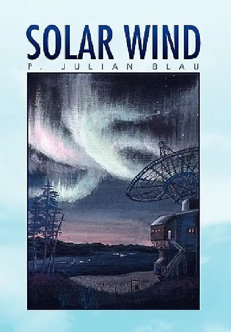 Solar Wind by P. Julian Blau