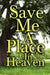 Save Me a Place in Heaven by Jerry Deriso