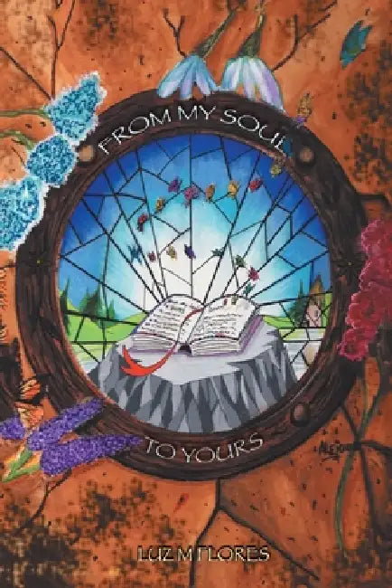 From My Soul to Yours by Luz M. Flores