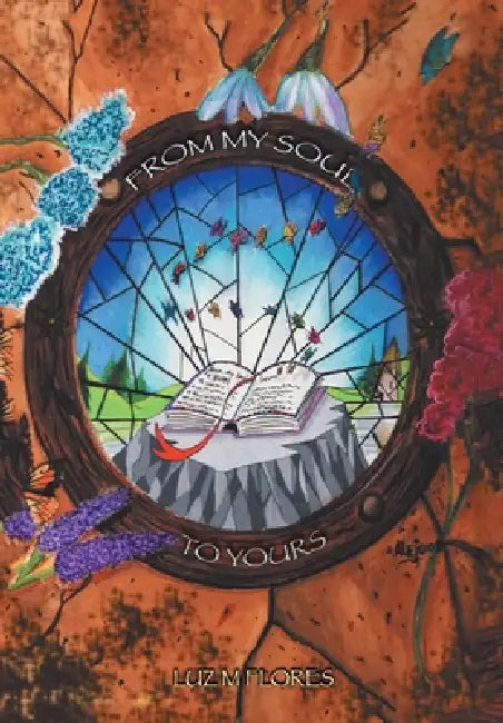 From My Soul to Yours by Luz M. Flores