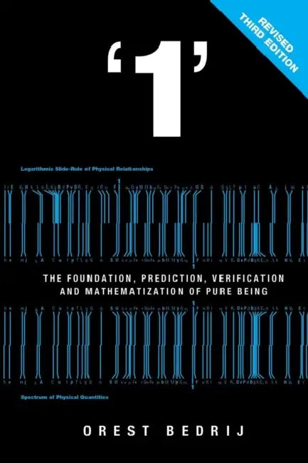 1: The Foundation and Mathematization of Physics by Orest Bedrij