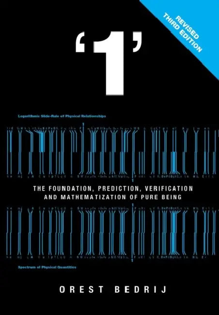 1: The Foundation and Mathematization of Physics by Orest Bedrij