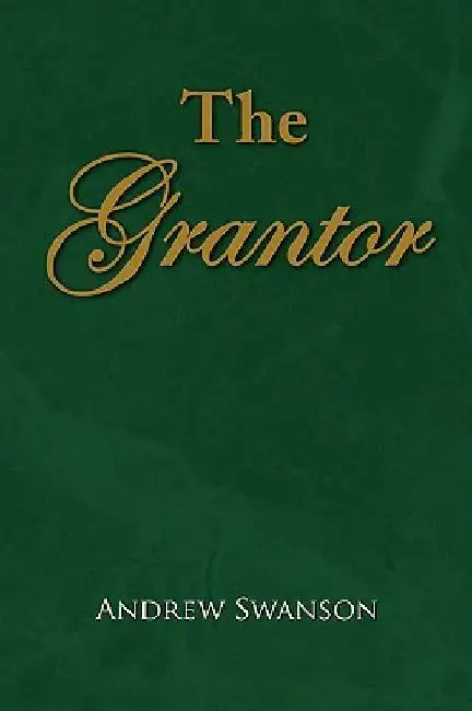 The Grantor by Andrew Swanson