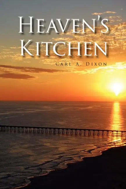 Heaven's Kitchen by Carl A. Dixon