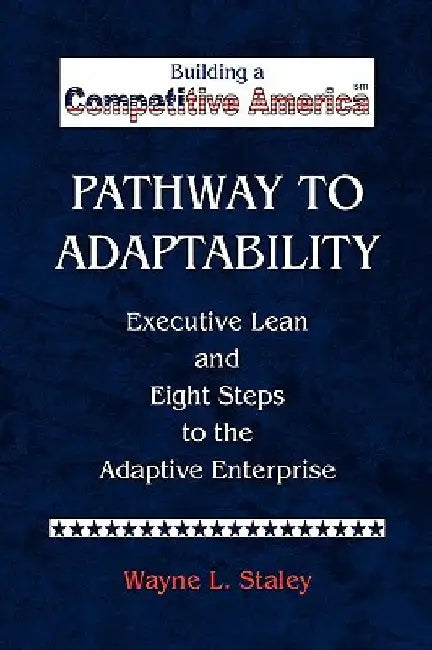 Pathway to Adaptability by Wayne L. Staley