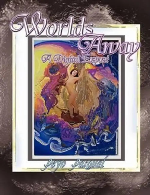 Worlds Away by Peyo Pasqual