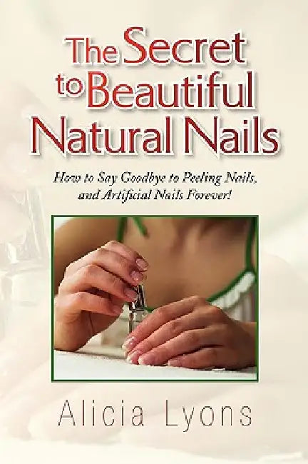 The Secret to Beautiful Natural Nails by Alicia Lyons