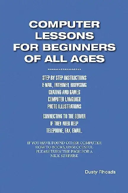 Computer Lessons for the Beginners of All Ages by Dusty Rhoads