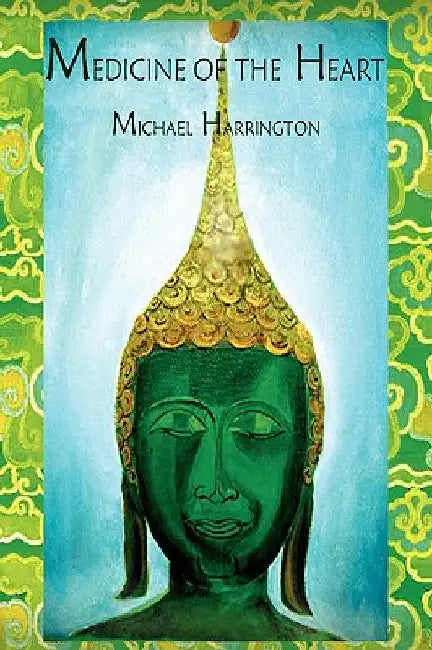 Medicine of the Heart by Michael Harrington