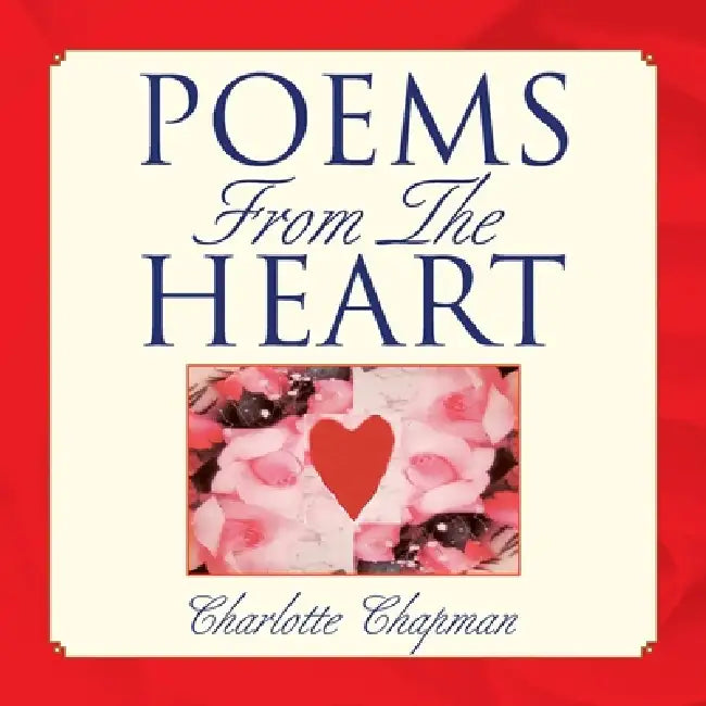 Poems from the Heart by Charlotte Chapman
