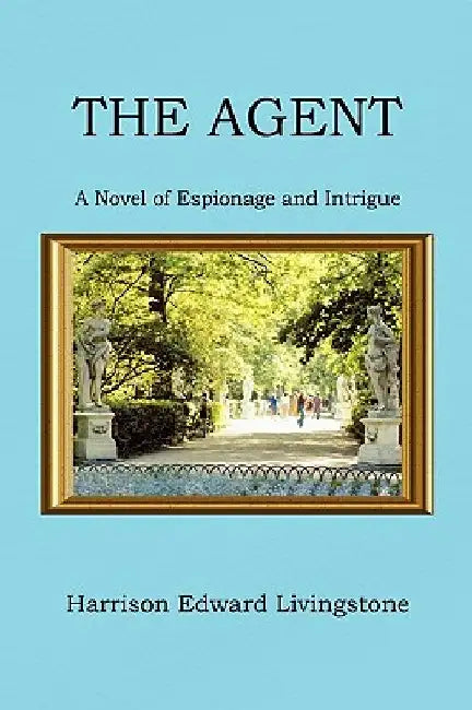 The Agent by Harrison Edward Livingstone