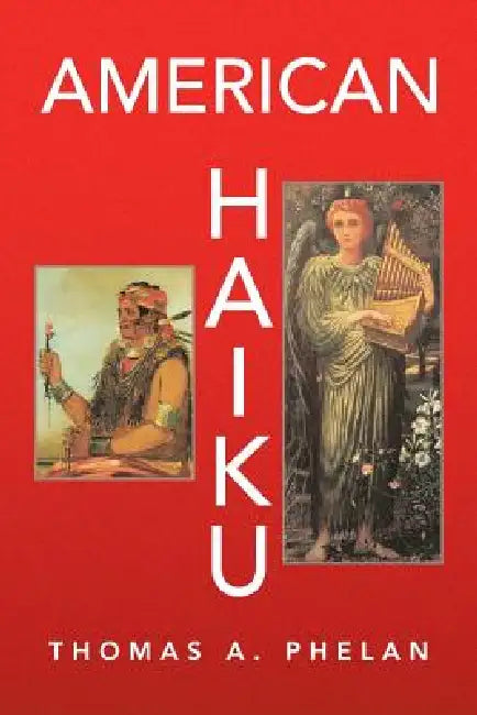 American Haiku by Thomas A. Phelan
