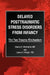 Delayed Posttraumatic Stress Disorders from Infancy by Clancy D. McKenzie