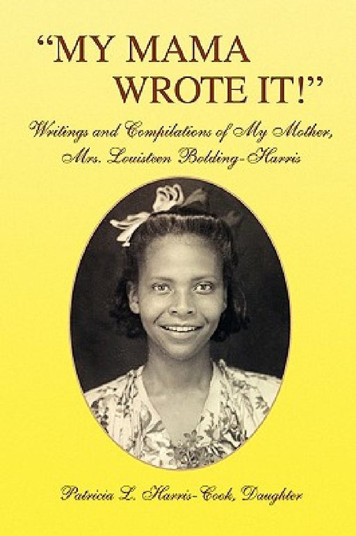 ''My Mama Wrote It!'' by Patricia L. Harris-Cook