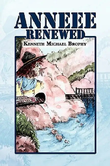 Anneee Renewed by Kenneth Michael Brophy