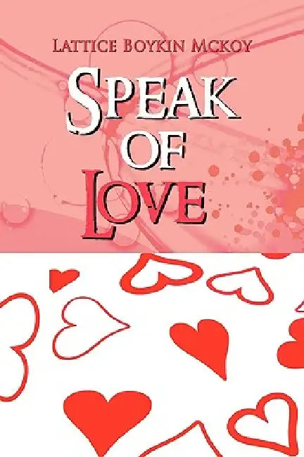 Speak of Love by Lattice Boykin McKoy