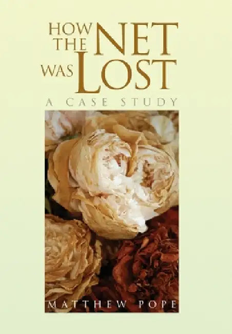 How the Net Was Lost: A Case Study by Matthew Pope