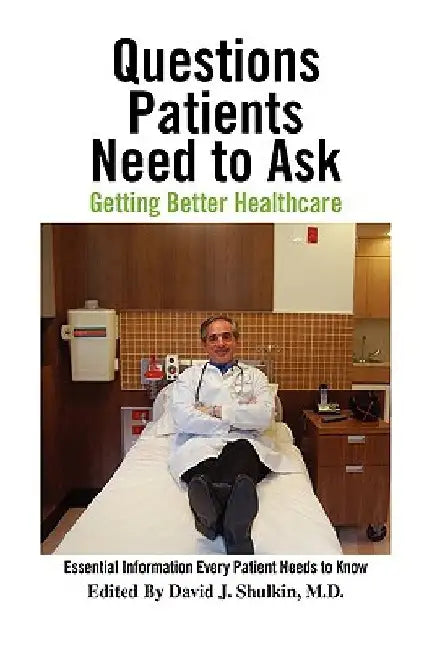 Questions Patients Need to Ask by David J. M. D. Shulkin