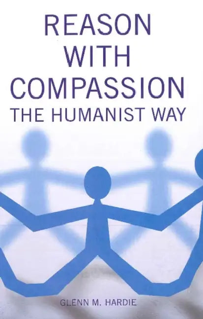 Reason with Compassion by Glenn M. Hardie