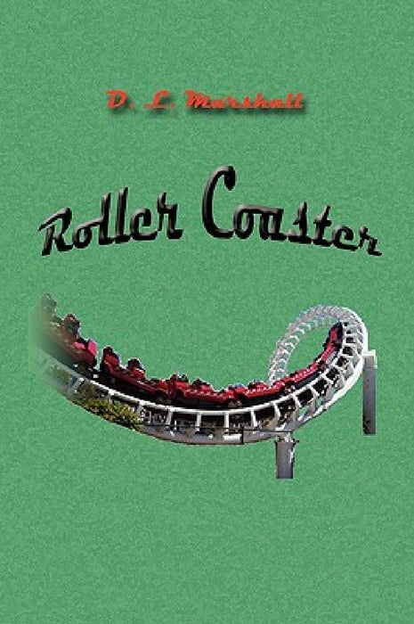 Roller Coaster by D. L. Marshall