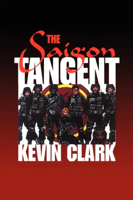 The Saigon Tangent by Kevin Clark