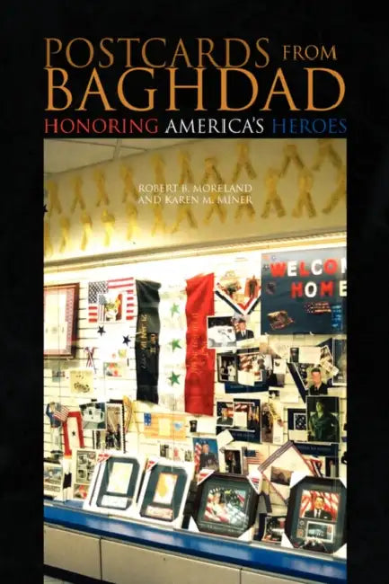 Postcards from Baghdad by Robert B. Moreland and Karen M. Miner