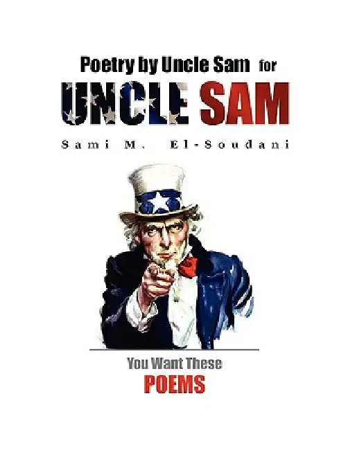 Poetry by Uncle Sam for Uncle Sam by Sami M. El-Soudani
