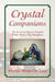Crystal Companions by Marion Webb-de Sisto