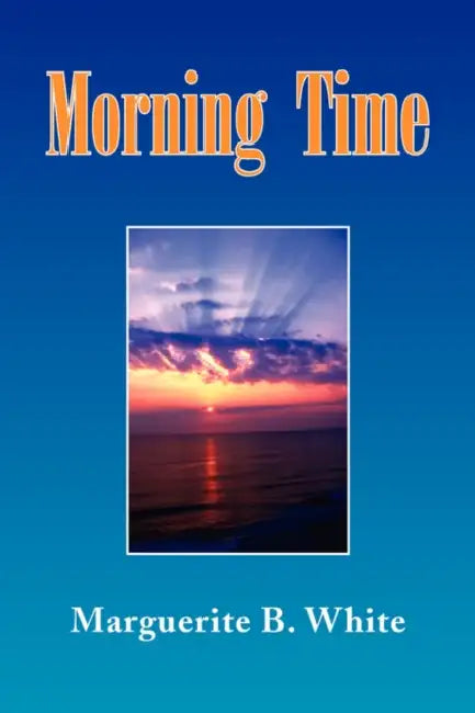 Morning Time by Marguerite B. White
