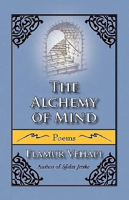 The Alchemy of Mind by Flamur Vehapi