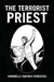 The Terrorist Priest by Annabelle Amanda Carriceau