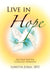 Live in Hope by Loretta Sfo Juras