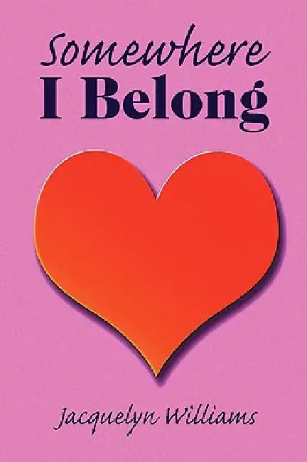 Somewhere I Belong by Jacquelyn Williams