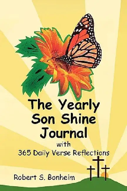 The Yearly Son Shine Journal by Robert S. Bonheim