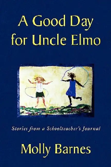 A Good Day for Uncle Elmo by Molly Barnes