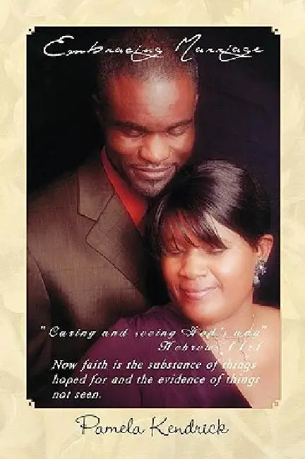 Embracing Marriage Volume 1 by Pamela Kendrick