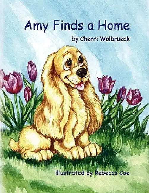 Amy Finds a Home by Cherri Wolbrueck
