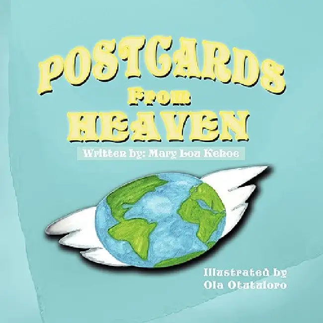 Postcards From Heaven by Mary Lou Kehoe