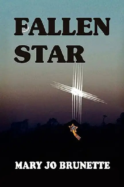 Fallen Star by Mary Jo Brunette