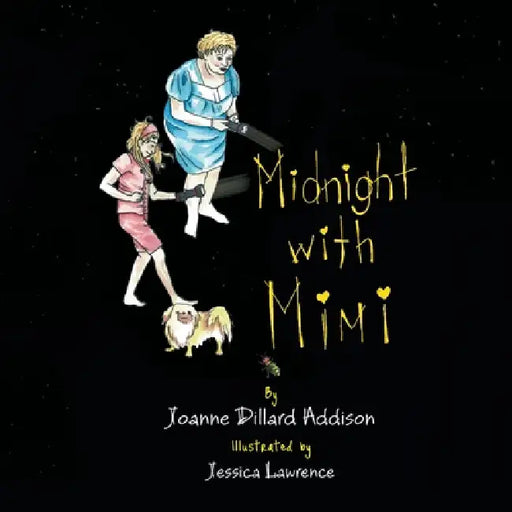 Midnight with Mimi by Joanne Dillard Addison, Jessica Lawrence