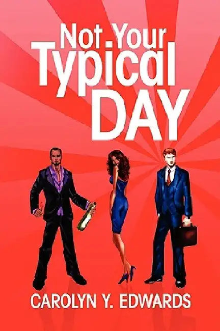 Not Your Typical Day by Carolyn Y. Edwards