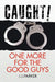 Caught One More for the Good Guys by J. J. Parker