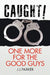 CAUGHT One More for the Good Guys by J. J. Parker