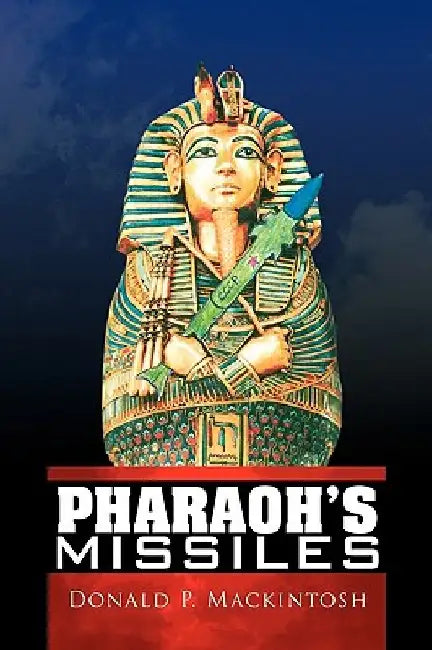 Pharaoh's Missiles by Donald P. Mackintosh