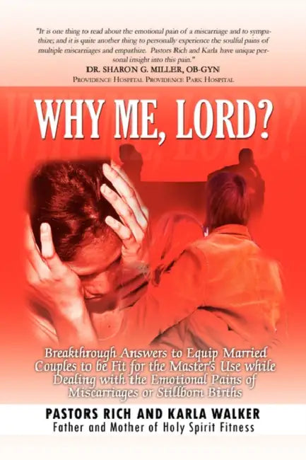 Why Me, Lord? by Rich Walker, Karla Walker, Pastors Rich and Karla Walker