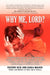 Why Me, Lord? by Rich Walker, Karla Walker, Pastors Rich and Karla Walker