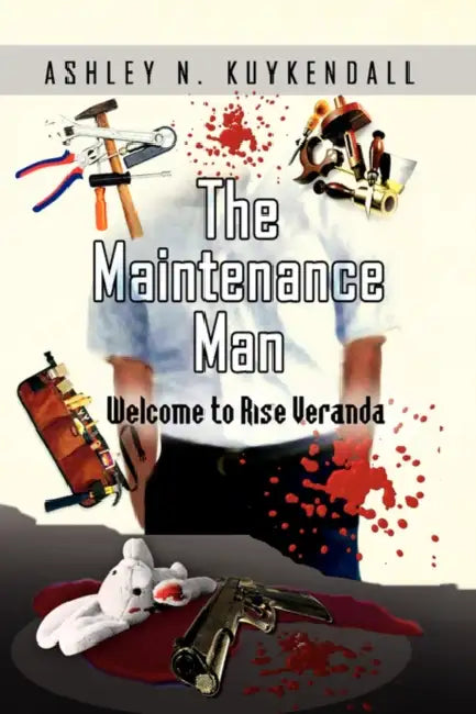The Maintenance Man by Ashley N. Kuykendall